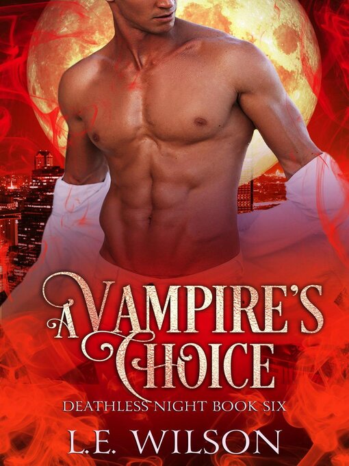 Title details for A Vampire's Choice by L.E. Wilson - Available